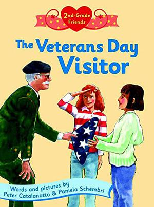 The Veterans Day Visitor by Peter Catalanotto, Pamela Schembri