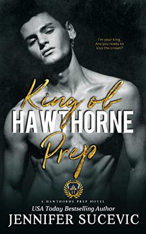 King of Hawthorne Prep (Hawthorne Prep #1)
