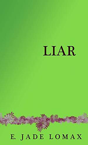 Liar by E. Jade Lomax