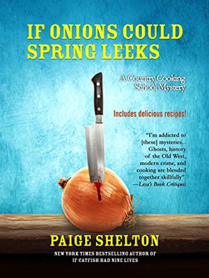 If Onions Could Spring Leeks by Paige Shelton