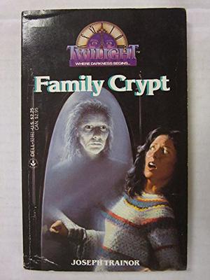 Family Crypt (Twilight: Where Darkness Begins #20)