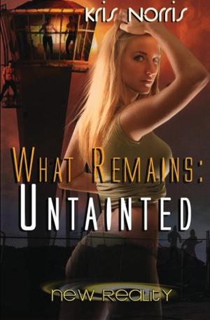 What Remains: Untainted by Kris Norris