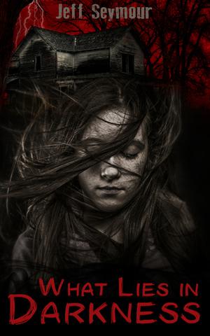 What Lies in Darkness by Jeff Seymour