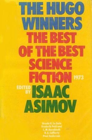 The Hugo Winners, The Best of the Best Science Fiction 1973 (The Hugo Winners #3A)
