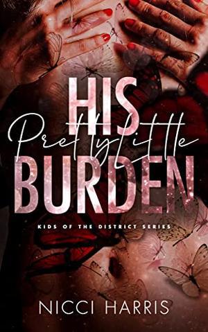 His Pretty Little Burden by Nicci Harris