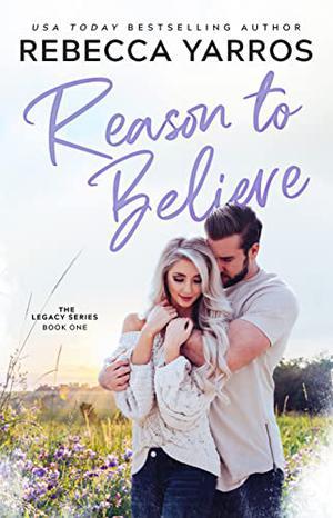 Reason To Believe by Rebecca Yarros