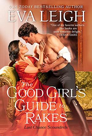 The Good Girl's Guide to Rakes (Last Chance Scoundrels #1)