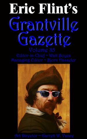Grantville Gazette Volume 85 (Grantville Gazette #85)
