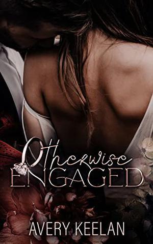 Otherwise Engaged by Avery Keelan