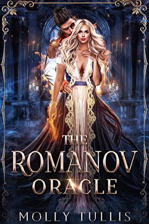 The Romanov Oracle by Molly Tullis