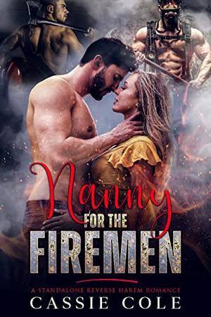 Nanny for the Firemen: A Standalone Reverse Harem Romance Kindle Edition by Cassie Cole