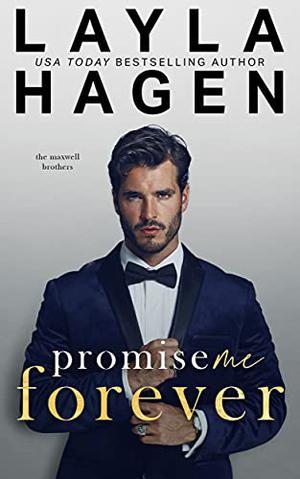 Promise Me Forever by Layla Hagen