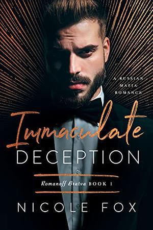 Immaculate Deception: A Russian Mafia Romance (Romanoff Bratva #1)