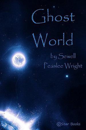 Ghost World by Sewell Peaslee Wright