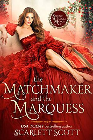 The Matchmaker and the Marquess (Second Chance Manor #1)