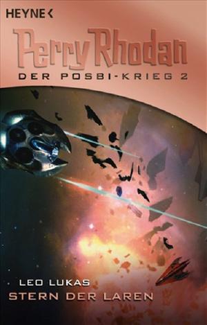 Stern der Laren (Perry Rhodan - Der Posbi-Krieg #2)