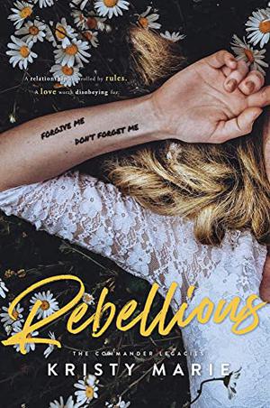 Rebellious by Kristy Marie