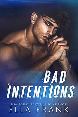 Bad Intentions (Intentions Duet #1)