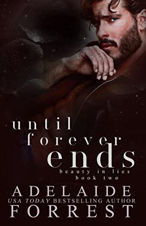 Until Forever Ends by Adelaide Forrest