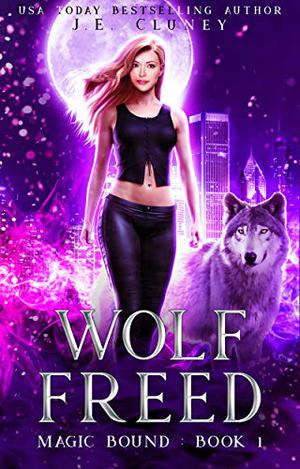 Wolf Freed by J.E. Cluney