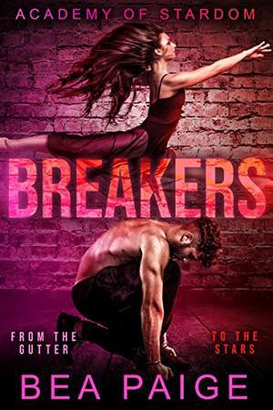 Breakers: A Reverse Harem, Enemies to Lovers Romance (Academy of Stardom #3)