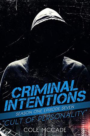 Cult of Personality (Criminal Intentions #7)
