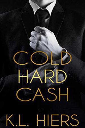 Cold Hard Cash: A Dark Mafia Romance (Cold Hard Cash #1)