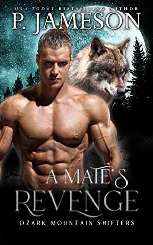 A Mate's Revenge (Ozark Mountain Shifters #3)
