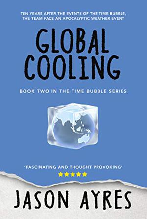 Global Cooling (The Time Bubble #2)