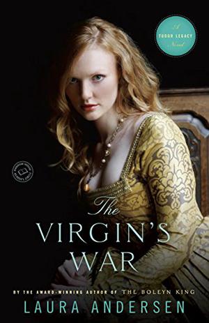 The Virgin's War (Tudor Legacy #3)