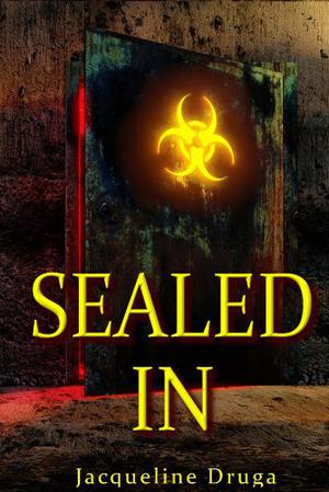 Sealed In by Jacqueline Druga