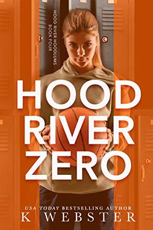 Hood River Zero (Hood River Hoodlums #4)