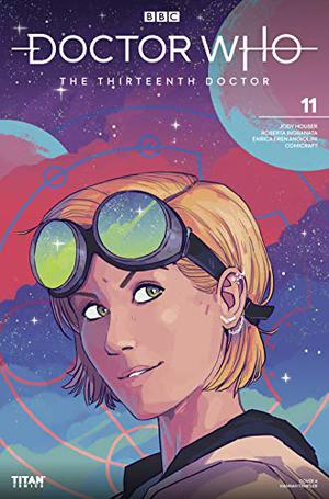 Doctor Who: The Thirteenth Doctor #11 by Jody Houser, Roberta Ingranata, Enrica Eren Angiolini