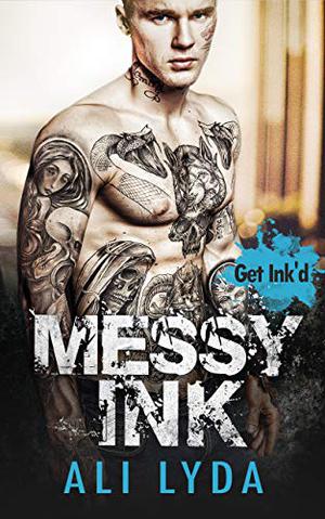 Messy Ink (Get Ink'd #2)
