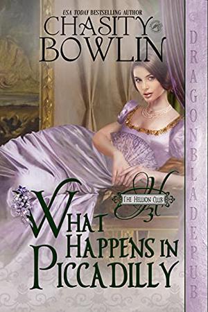 What Happens in Piccadilly by Chasity Bowlin