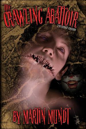The Crawling Abattoir by Martin Mundt