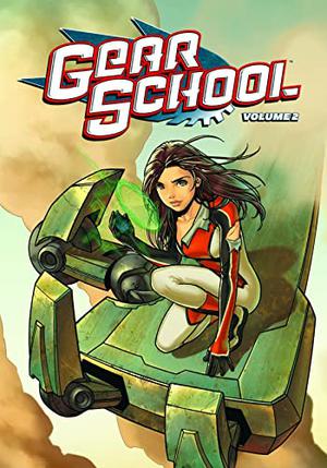 Gear School Volume 2 by Adam Gallardo, Nuria Peris, Sergio Sandoval, Estudio Fénix