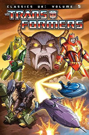 Transformers Classics UK, Volume 5 (Transformers Classics UK #5)