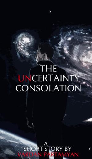 The Uncertainty Consolation by Vardan Partamyan