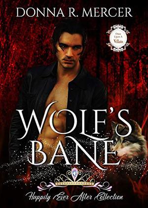 Wolf's Bane: Happily Ever After by Donna R. Mercer