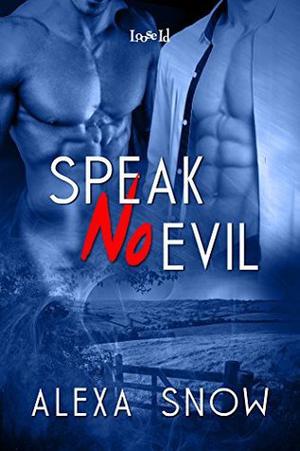 Speak No Evil by Alexa Snow