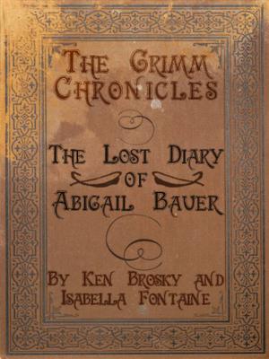 The Lost Diary of Abigail Bauer (The Grimm Chronicles #8.5)