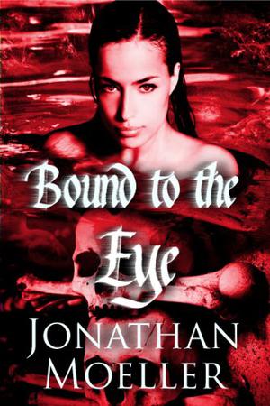 Bound to the Eye (Ghosts/Ghost Exile/Ghost Night Universe #13.8)