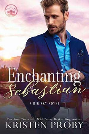 Enchanting Sebastian (Big Sky Royal #1)