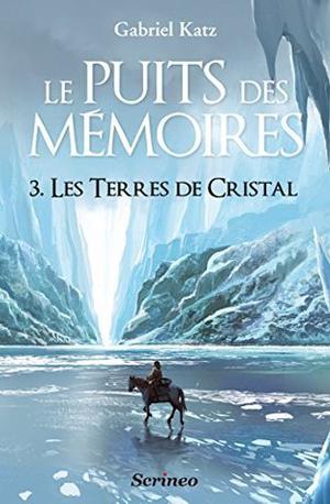 Les Terres de cristal by Gabriel Katz