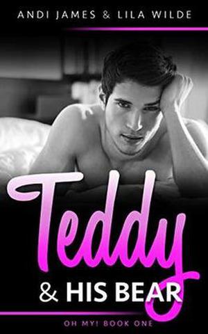 Teddy and His Bear by Andi James, Lila Wilde