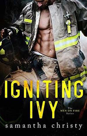 Igniting Ivy  (The Men on Fire Series) by Samantha Christy