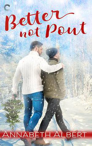 Better Not Pout by Annabeth Albert