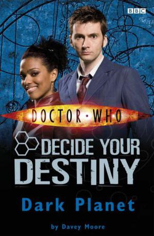 Dark Planet (Doctor Who: Decide Your Destiny #7)