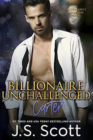 Billionaire Unchallenged: Carter by J.S. Scott